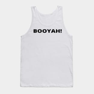 BOOYAH! Tank Top